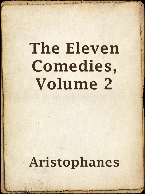 Title details for The Eleven Comedies, Volume 2 by Aristophanes - Available